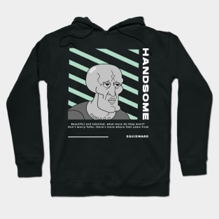 SQUIDWARD TENTACLES HANDSOME - Streetwear Style Hoodie